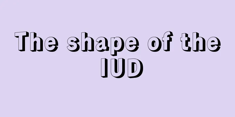 The shape of the IUD