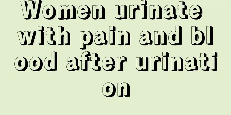 Women urinate with pain and blood after urination