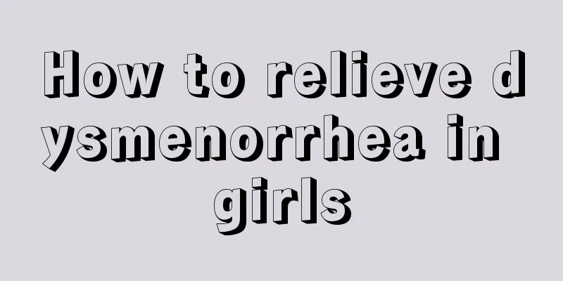 How to relieve dysmenorrhea in girls