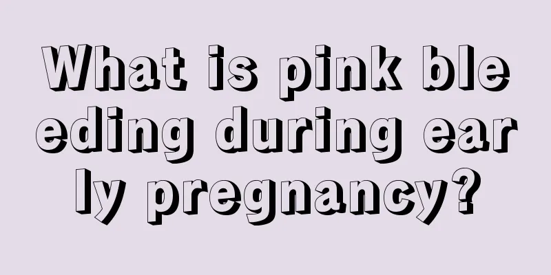 What is pink bleeding during early pregnancy?