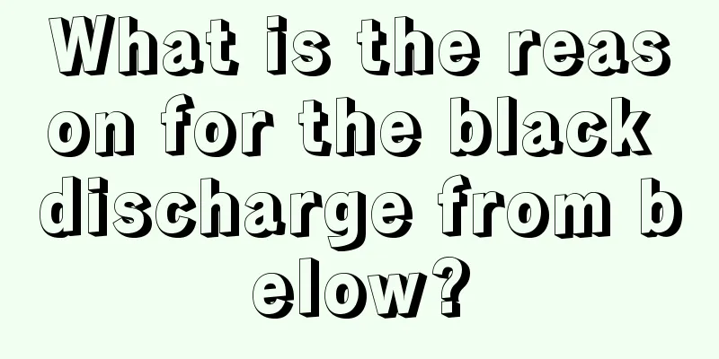 What is the reason for the black discharge from below?