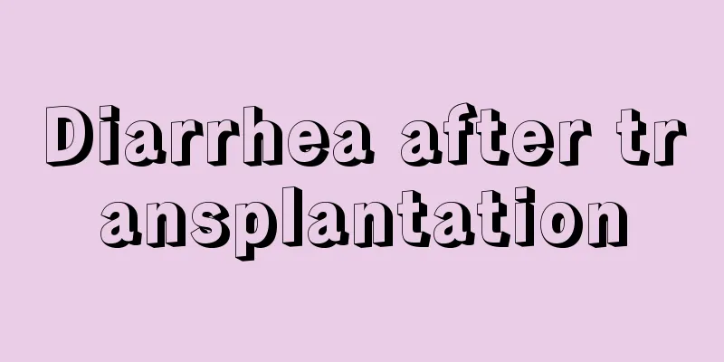 Diarrhea after transplantation