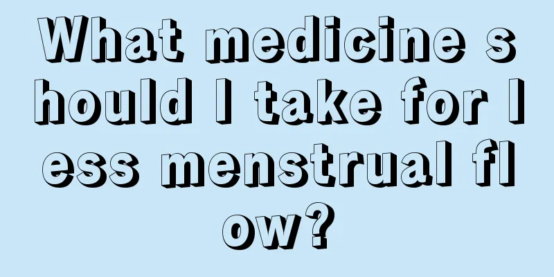 What medicine should I take for less menstrual flow?