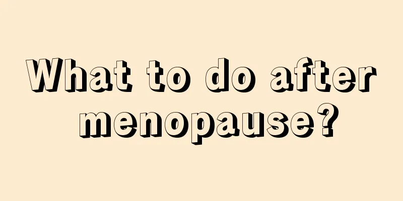 What to do after menopause?