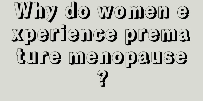 Why do women experience premature menopause?