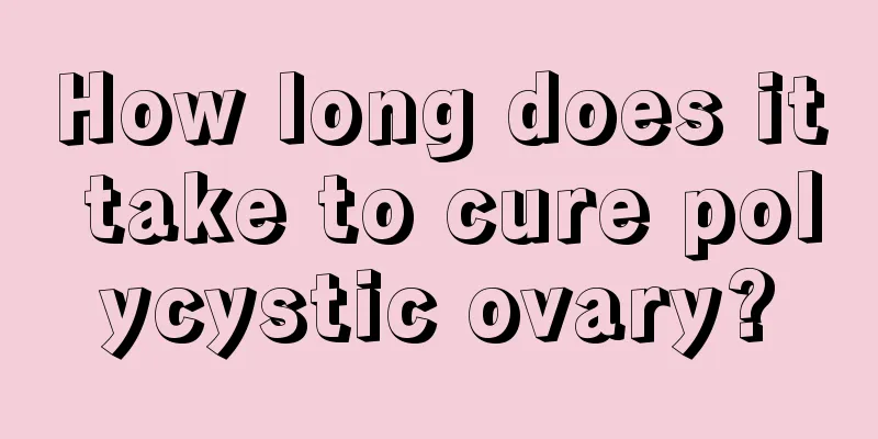 How long does it take to cure polycystic ovary?