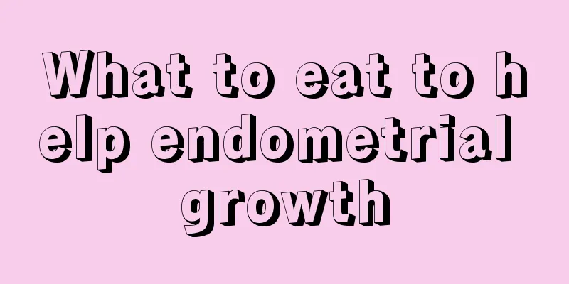 What to eat to help endometrial growth