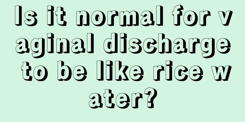 Is it normal for vaginal discharge to be like rice water?