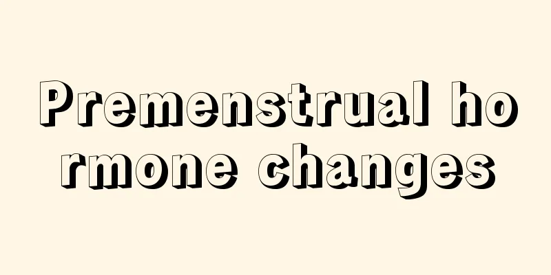 Premenstrual hormone changes