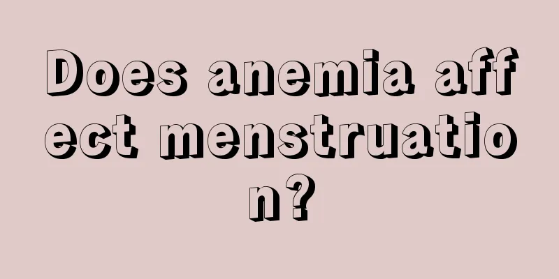 Does anemia affect menstruation?