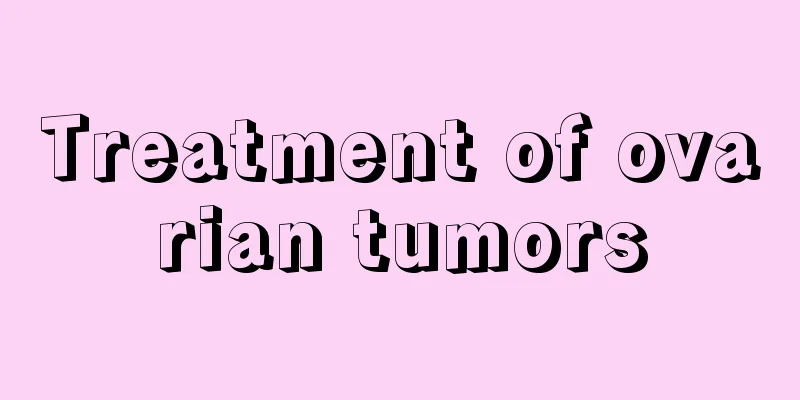 Treatment of ovarian tumors