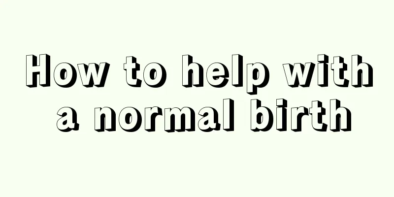 How to help with a normal birth