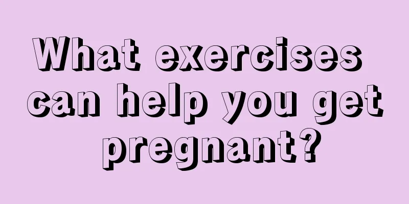 What exercises can help you get pregnant?