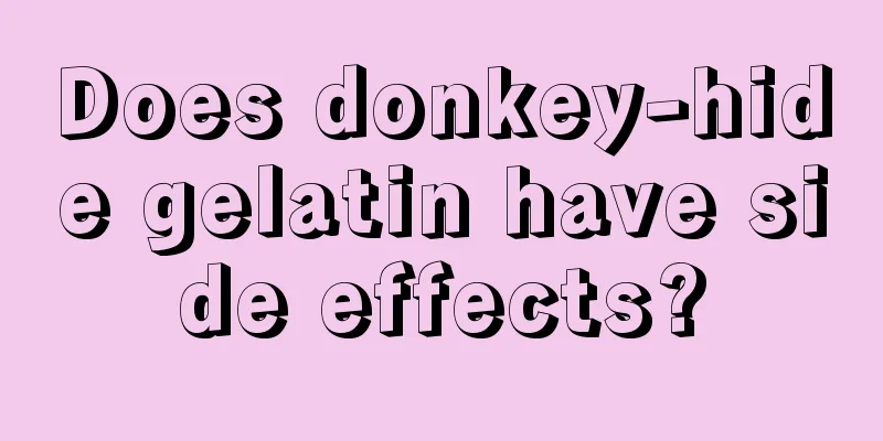 Does donkey-hide gelatin have side effects?