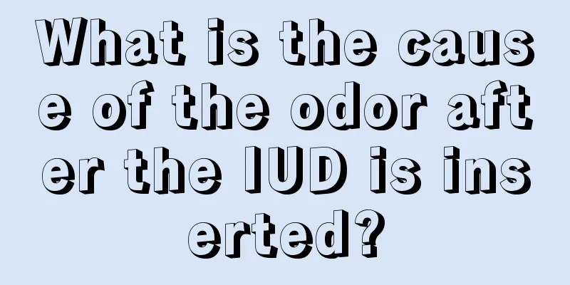 What is the cause of the odor after the IUD is inserted?