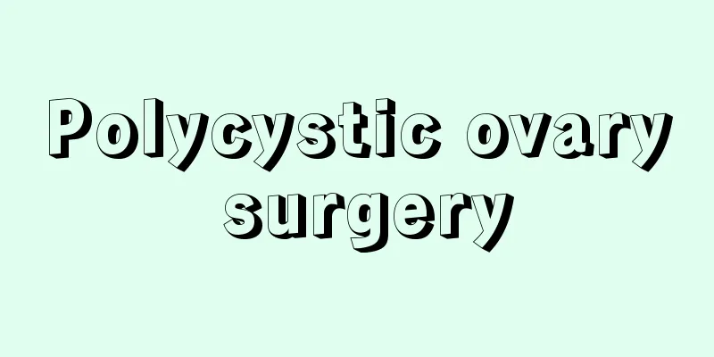 Polycystic ovary surgery