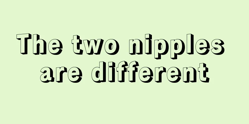 The two nipples are different