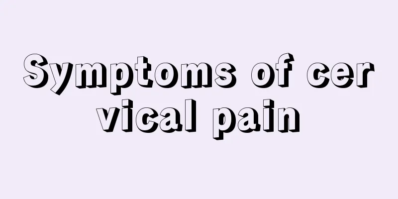 Symptoms of cervical pain