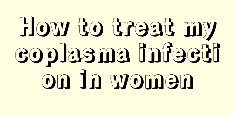 How to treat mycoplasma infection in women