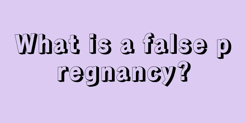 What is a false pregnancy?