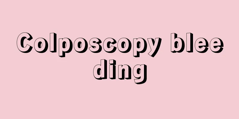 Colposcopy bleeding