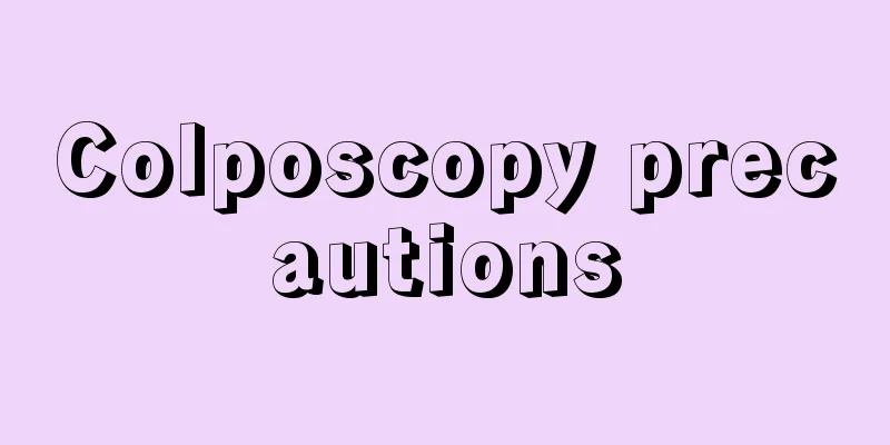 Colposcopy precautions