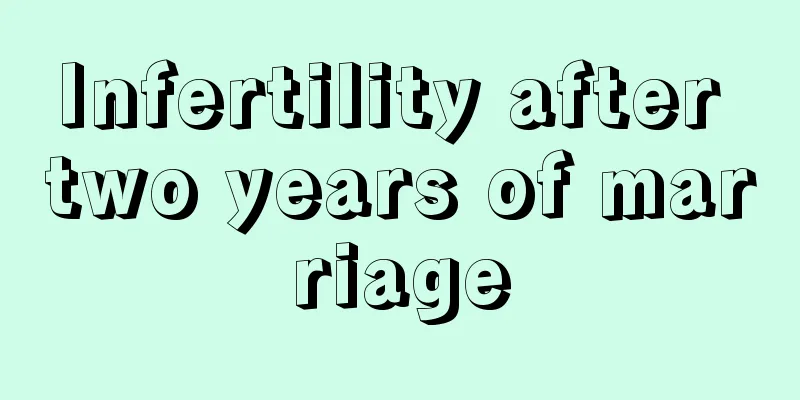 Infertility after two years of marriage