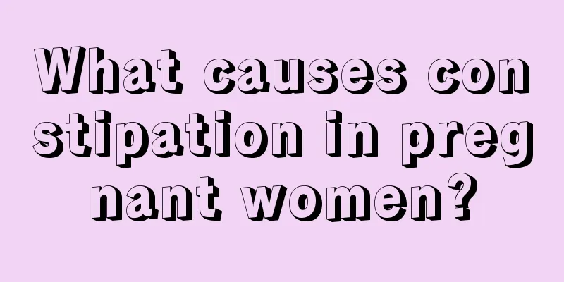 What causes constipation in pregnant women?