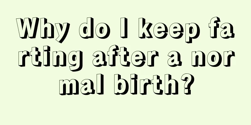 Why do I keep farting after a normal birth?