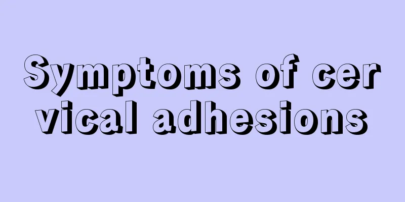 Symptoms of cervical adhesions