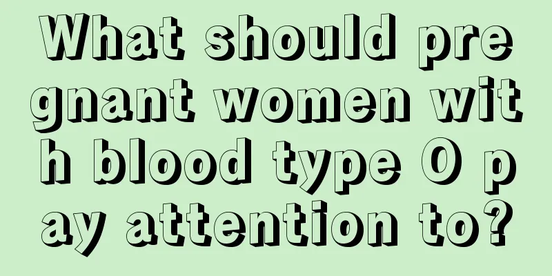 What should pregnant women with blood type O pay attention to?