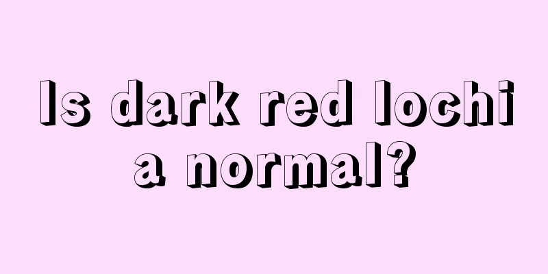 Is dark red lochia normal?