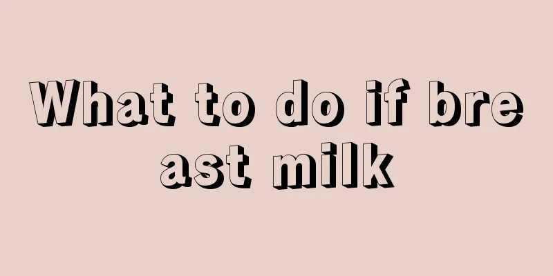 What to do if breast milk