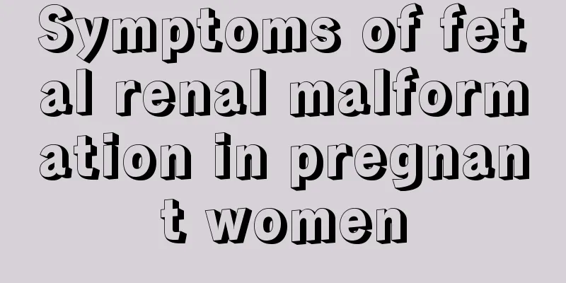 Symptoms of fetal renal malformation in pregnant women