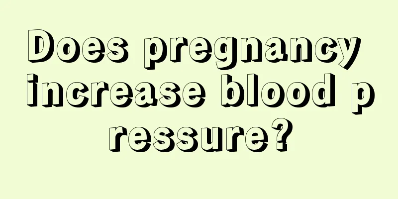 Does pregnancy increase blood pressure?