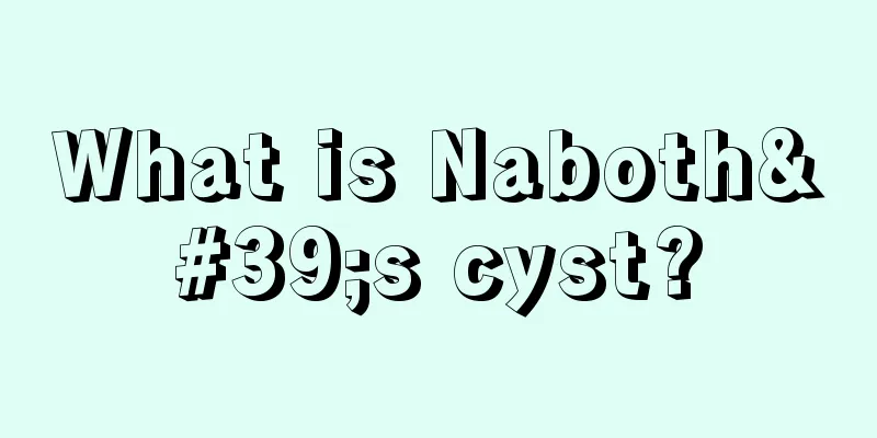 What is Naboth's cyst?