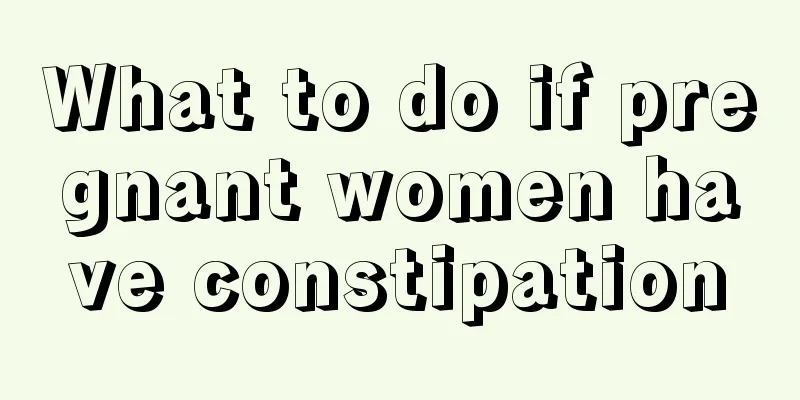 What to do if pregnant women have constipation