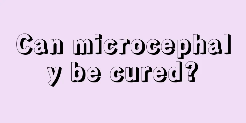 Can microcephaly be cured?