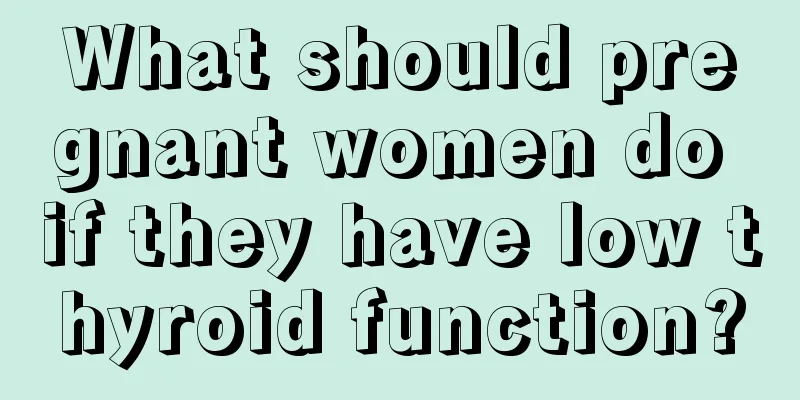 What should pregnant women do if they have low thyroid function?