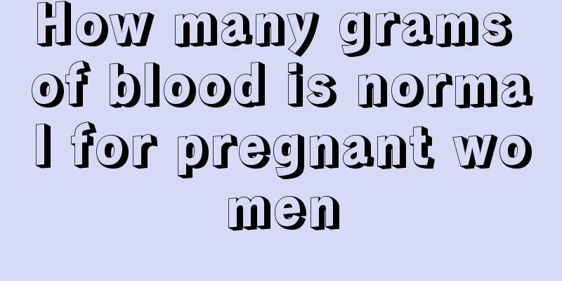 How many grams of blood is normal for pregnant women