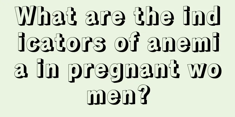 What are the indicators of anemia in pregnant women?