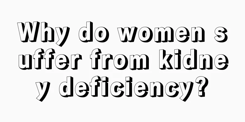 Why do women suffer from kidney deficiency?