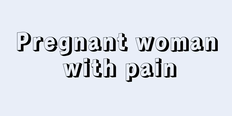 Pregnant woman with pain