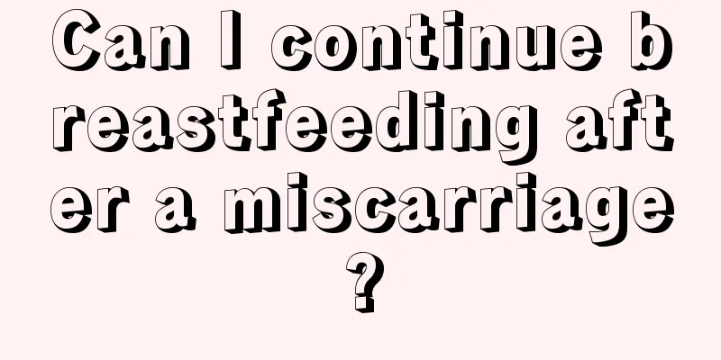 Can I continue breastfeeding after a miscarriage?