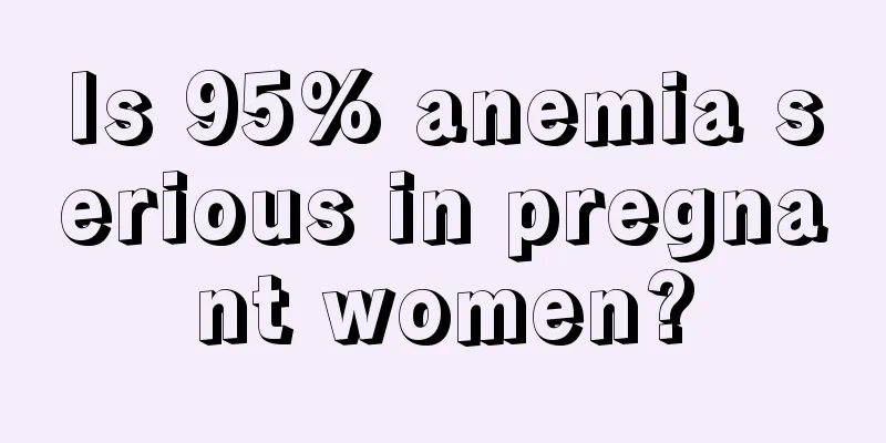 Is 95% anemia serious in pregnant women?