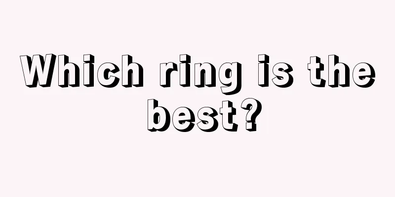 Which ring is the best?