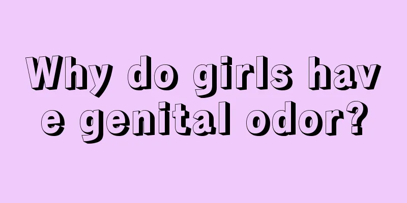 Why do girls have genital odor?