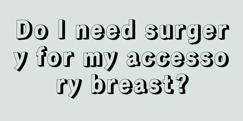 Do I need surgery for my accessory breast?