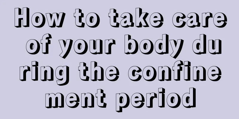 How to take care of your body during the confinement period