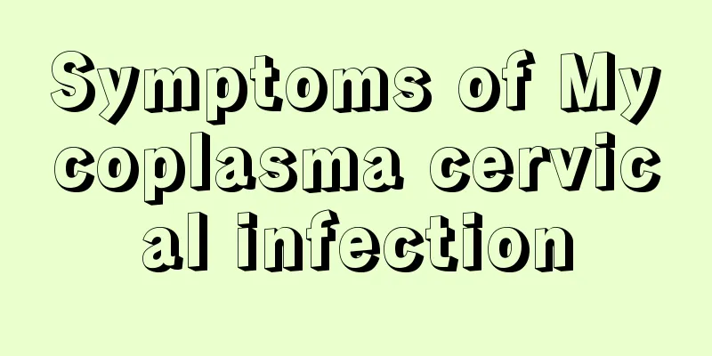 Symptoms of Mycoplasma cervical infection